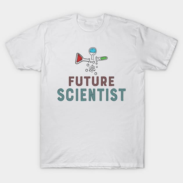 Future Scientist Science Nerds Geeks Chemistry T-Shirts and Gifts T-Shirt by Shirtbubble